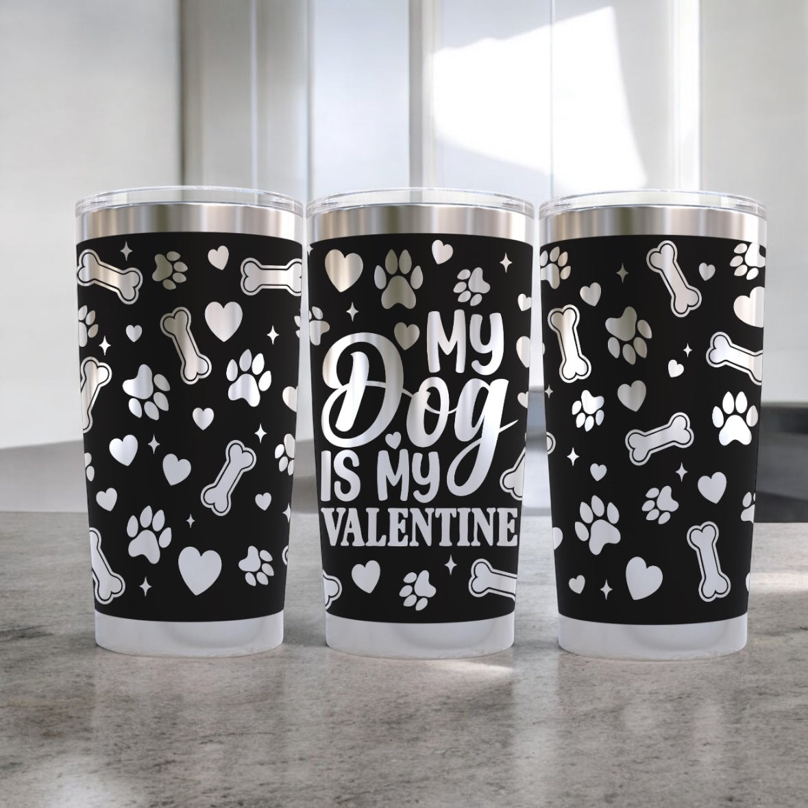My dog is my Valentine 20oz Tumbler